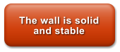 The wall is solid and stable